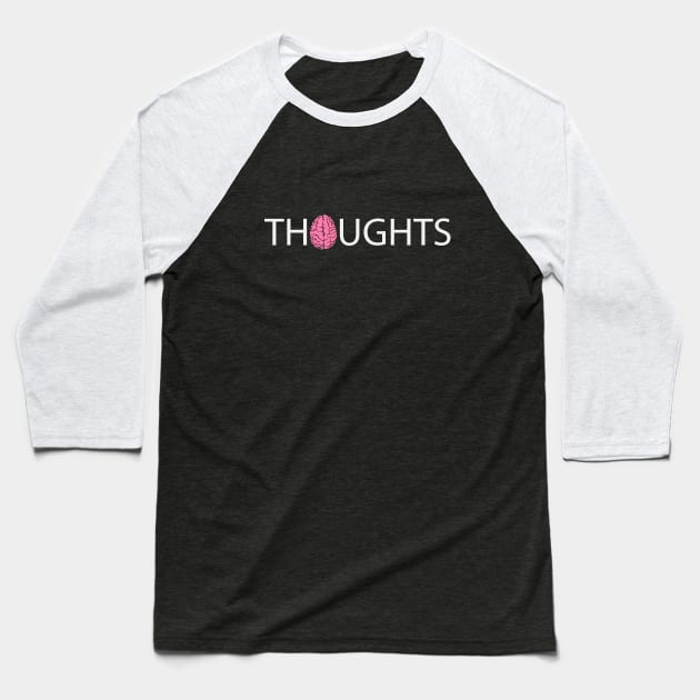 Thoughts  having thoughts design Baseball T-Shirt by DinaShalash